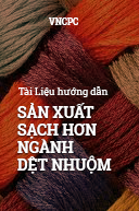 Tài liệu hướng dẫn Sản xuất sạch hơn ngành dệt nhuộm